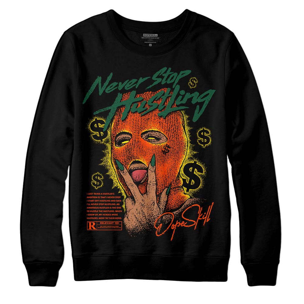 Dunk Team Dark Green Orange superstreetwear Sweatshirt Never Stop Hustling Graphic