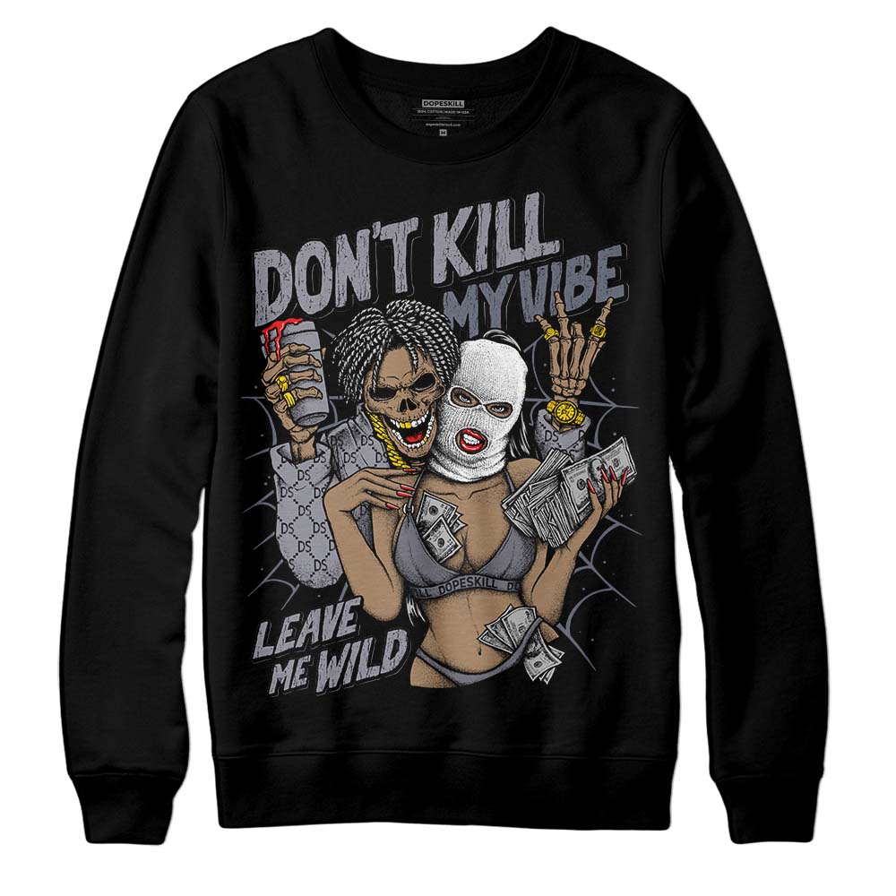 Stealth 14s superstreetwear Sweatshirt Don't Kill My Vibe Graphic