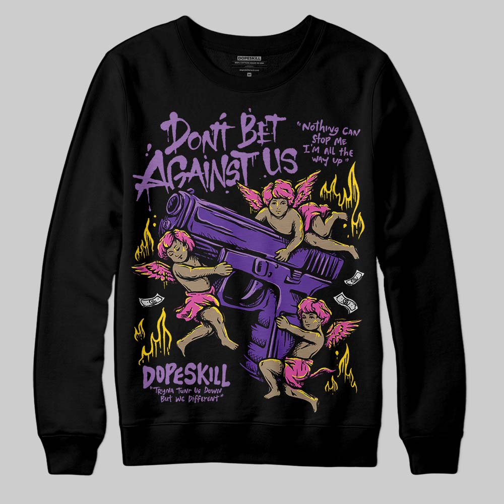 PURPLE Collection superstreetwear Sweatshirt Don't Bet Against Us Graphic
