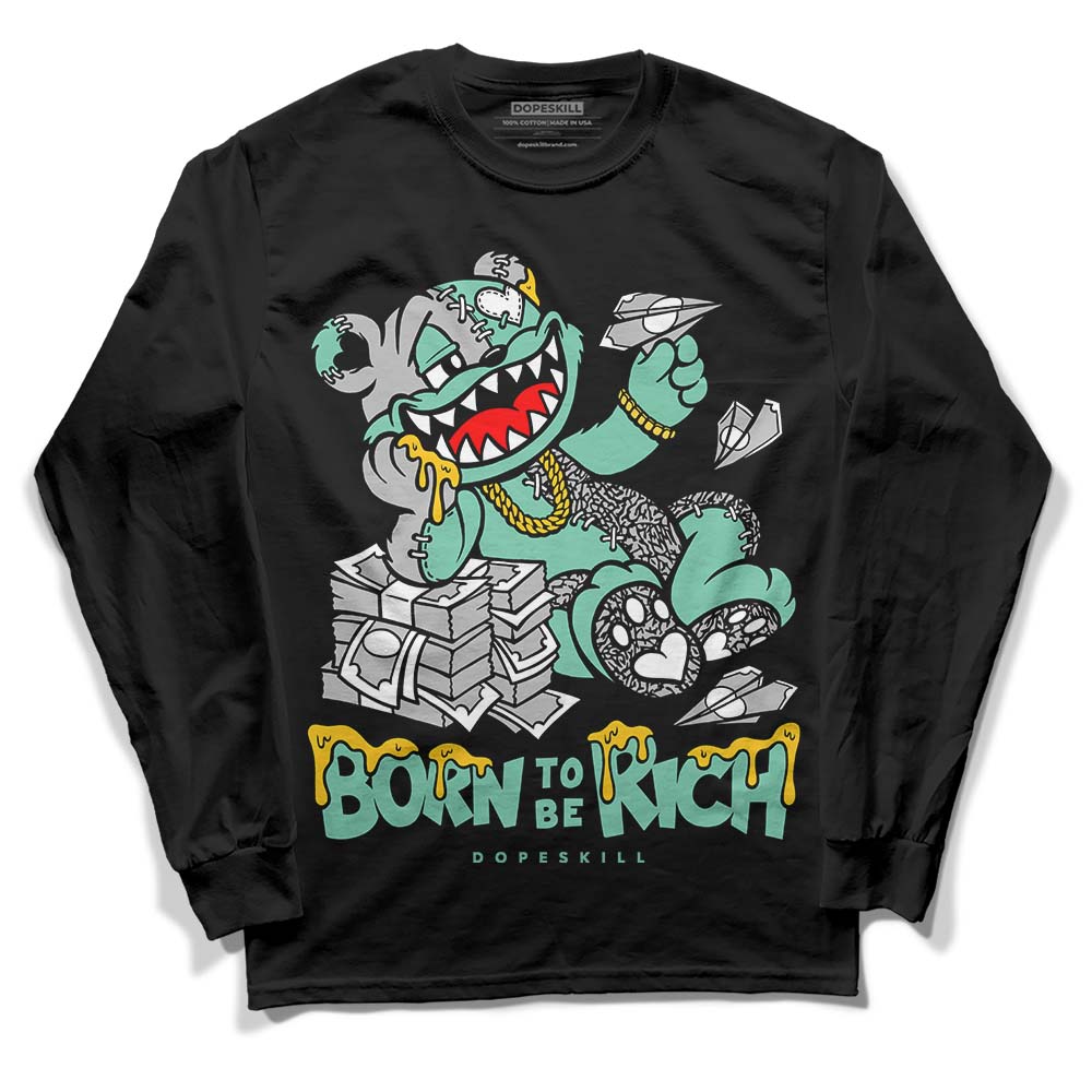 Green Glow 3s superstreetwear Long Sleeve T-Shirt Born To Be Rich Graphic