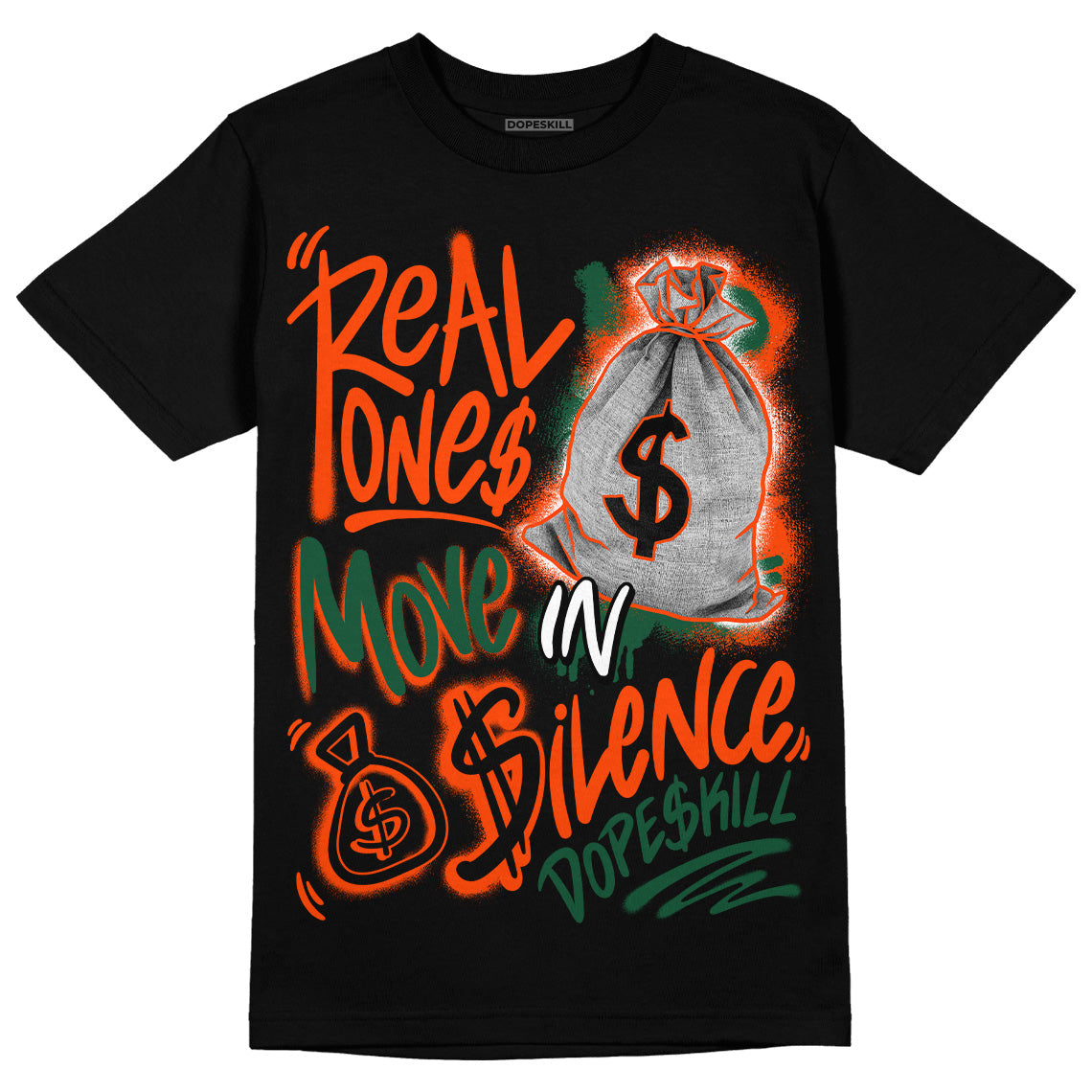 Dunk Low Team Dark Green Orange superstreetwear T-Shirt Real Ones Move In Silence Graphic