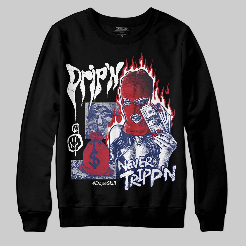 Rare Air Deep Royal Blue 1s superstreetwear Sweatshirt Drip'n Never Tripp'n Graphic