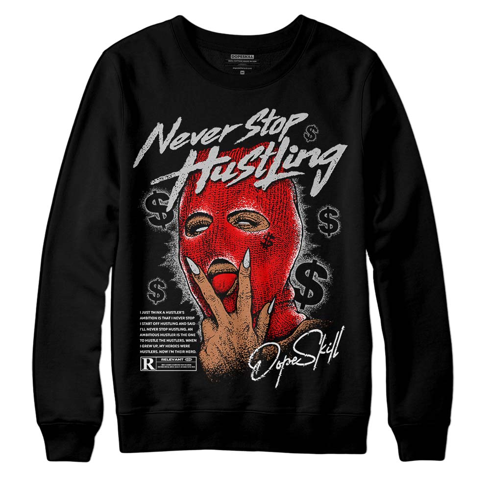 Cherry 12s superstreetwear Sweatshirt Never Stop Hustling Graphic