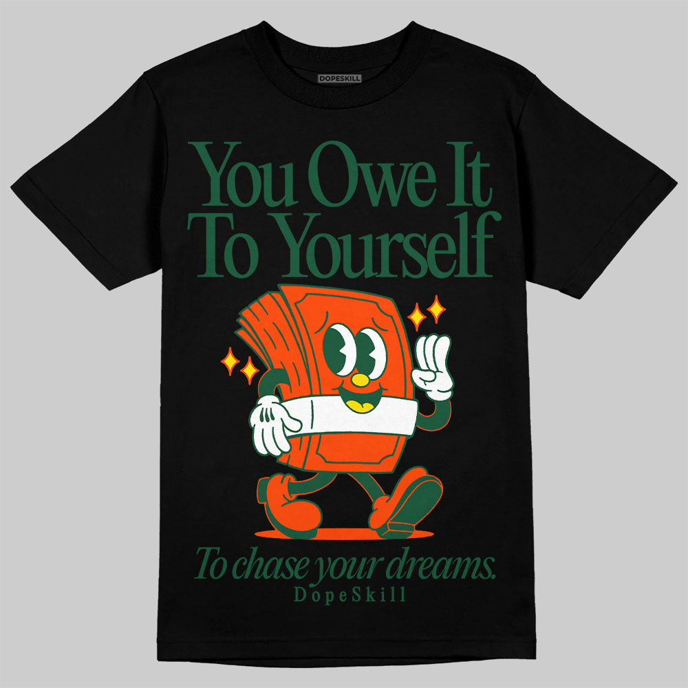 Dunk Team Dark Green Orange superstreetwear T-Shirt Owe It To Yourself Graphic