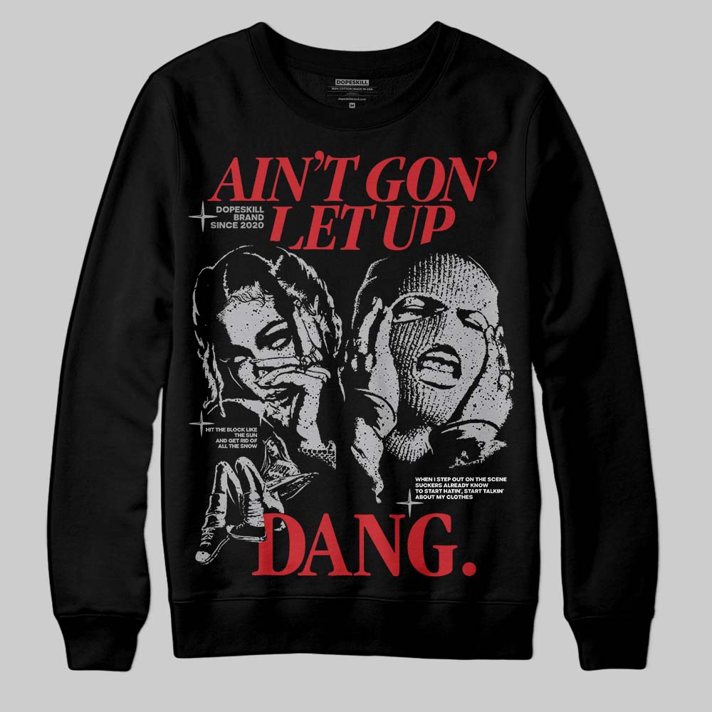 White Cement 4s superstreetwear Sweatshirt Ain't Gon' Let Up Graphic