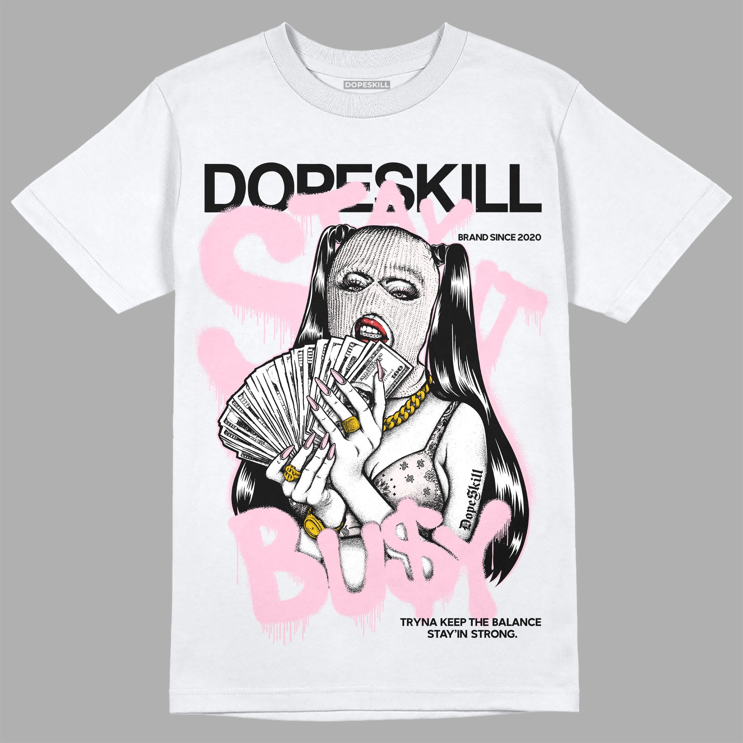 Dunk Low Pink Foam superstreetwear T-Shirt Stay It Busy Graphic