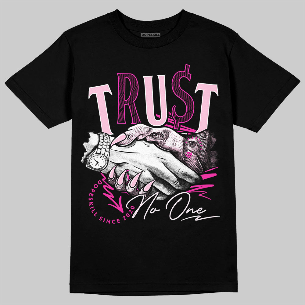Triple Pink Dunk Low superstreetwear T-Shirt Trust No One Graphic