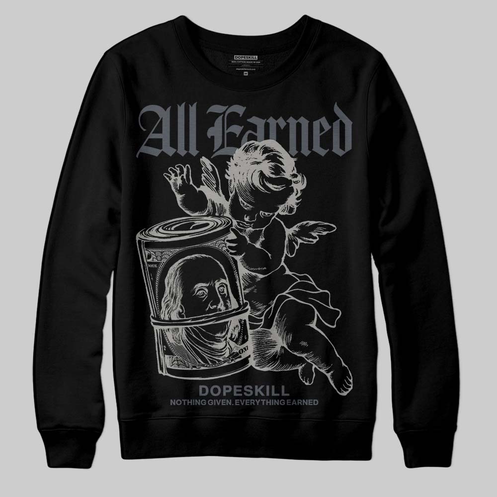 Cool Grey 11s superstreetwear Sweatshirt All Earned Graphic