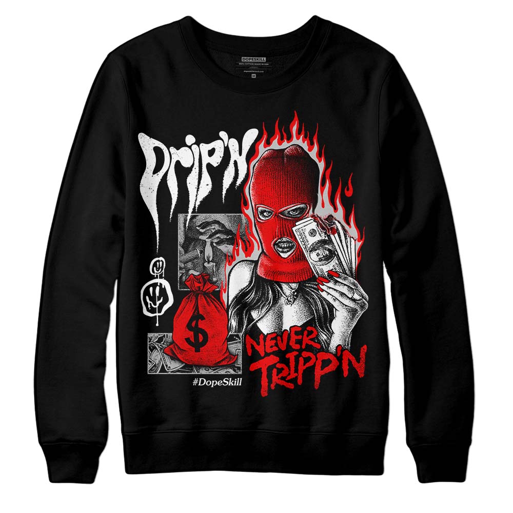 Cherry 12s superstreetwear Sweatshirt Drip'n Never Tripp'n Graphic