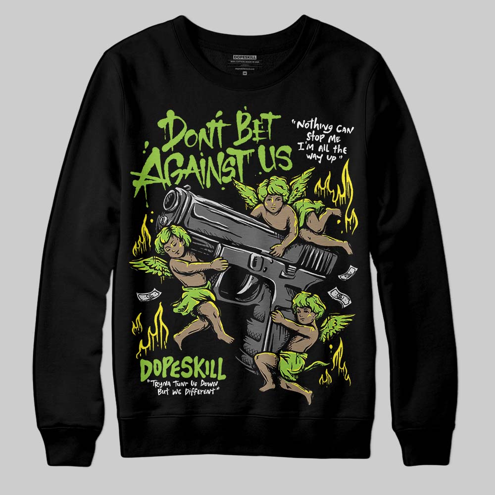 Neon Green Collection superstreetwear Sweatshirt Don't Bet Against Us Graphic