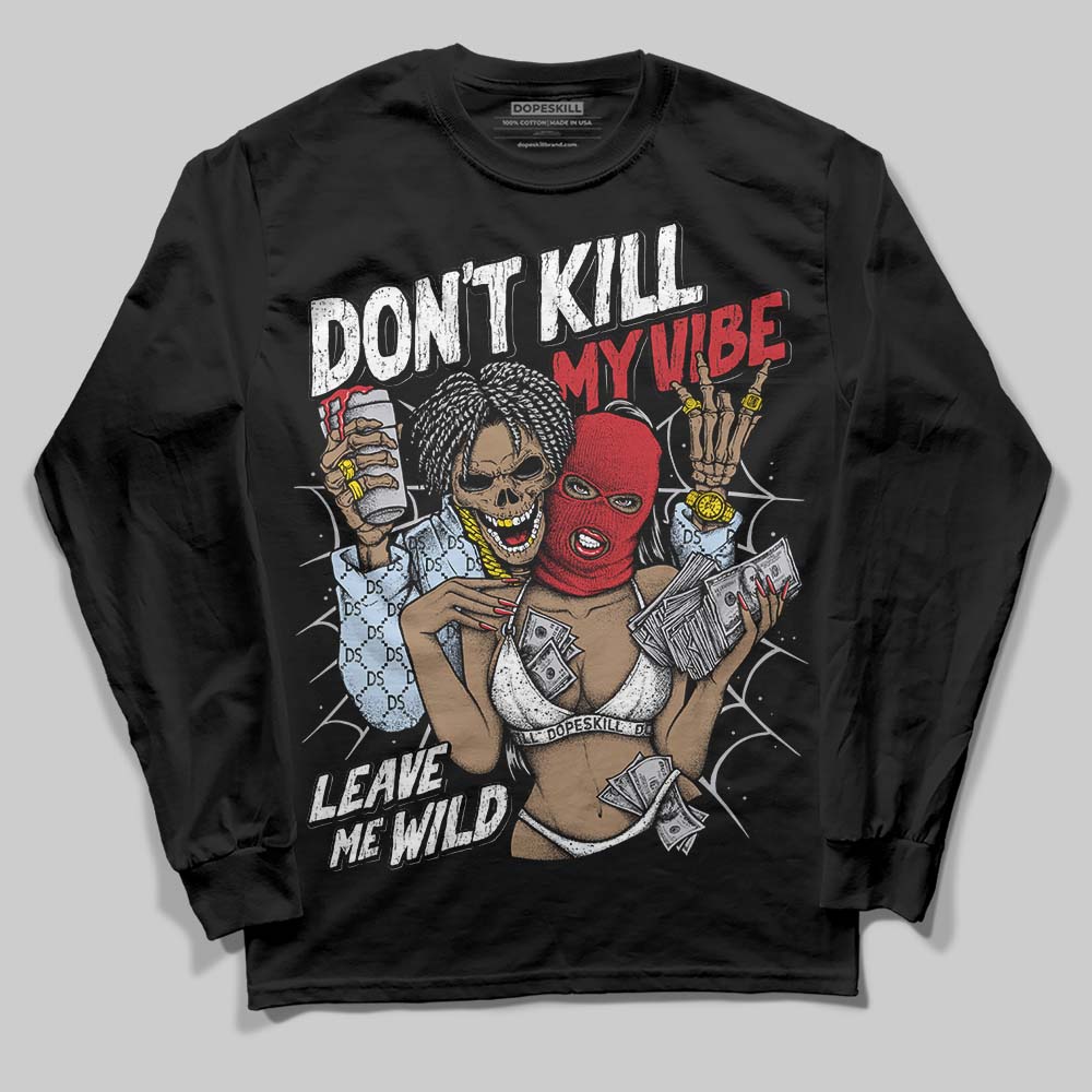 Black Metallic Reimagined 5s superstreetwear Long Sleeve T-Shirt Don't Kill My Vibe Graphic