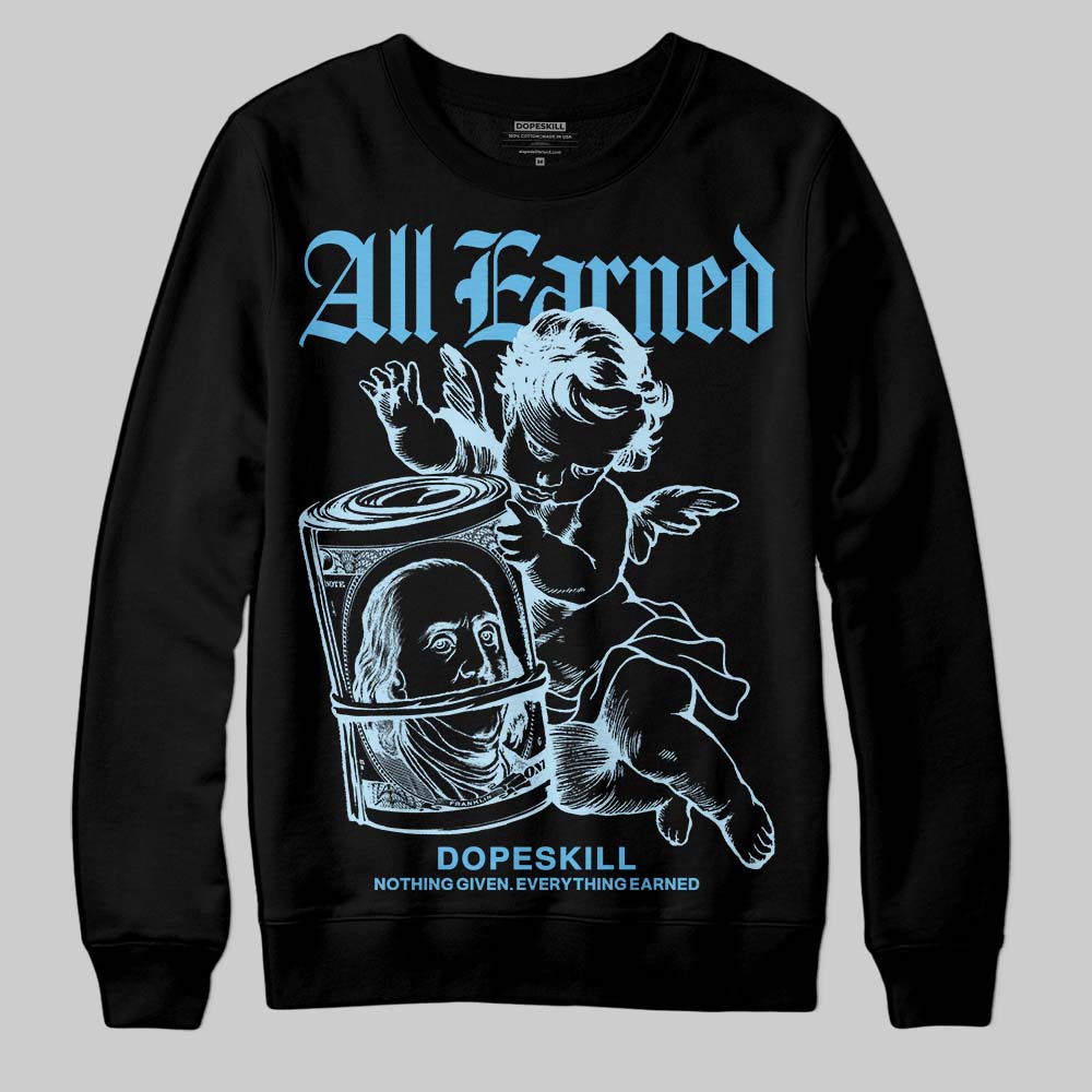 Legend Blue 11s superstreetwear Sweatshirt All Earned Graphic