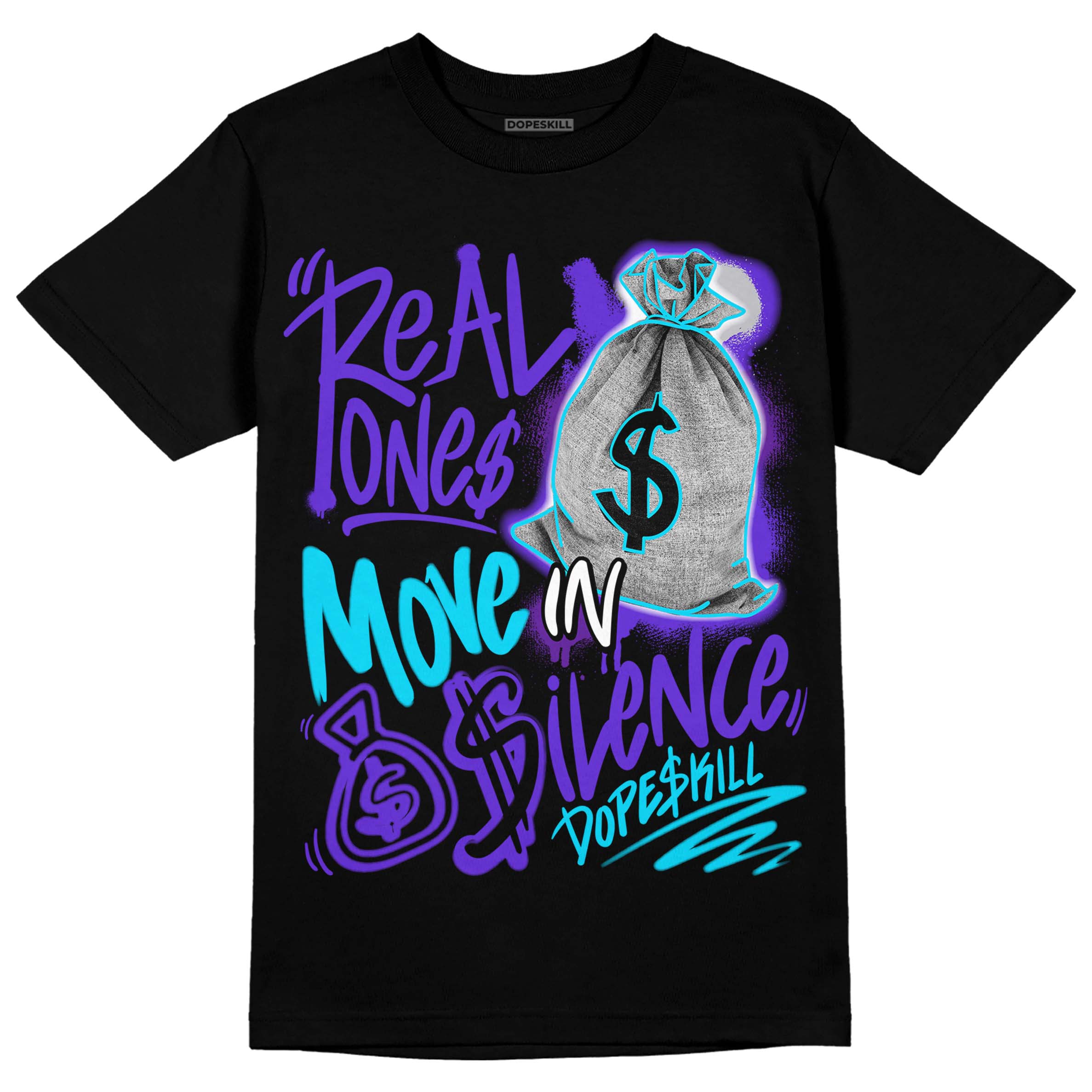 Aqua 6s superstreetwear T-Shirt Real Ones Move In Silence Graphic