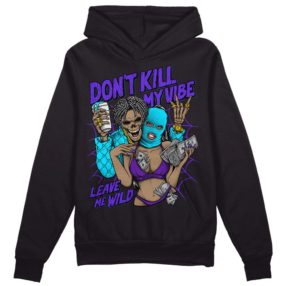 Aqua 6s superstreetwear Hoodie Sweatshirt Don't Kill My Vibe Graphic