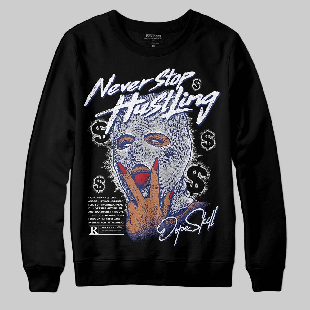 Rare Air Deep Royal Blue 1s superstreetwear Sweatshirt Never Stop Hustling Graphic