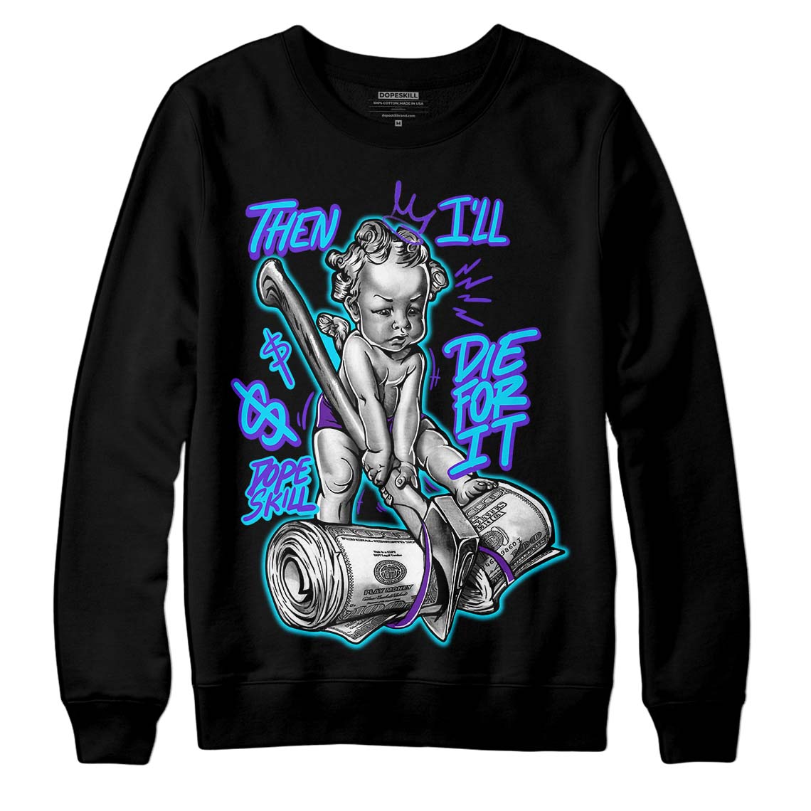 Aqua 6s superstreetwear Sweatshirt Then I'll Die For It Graphic