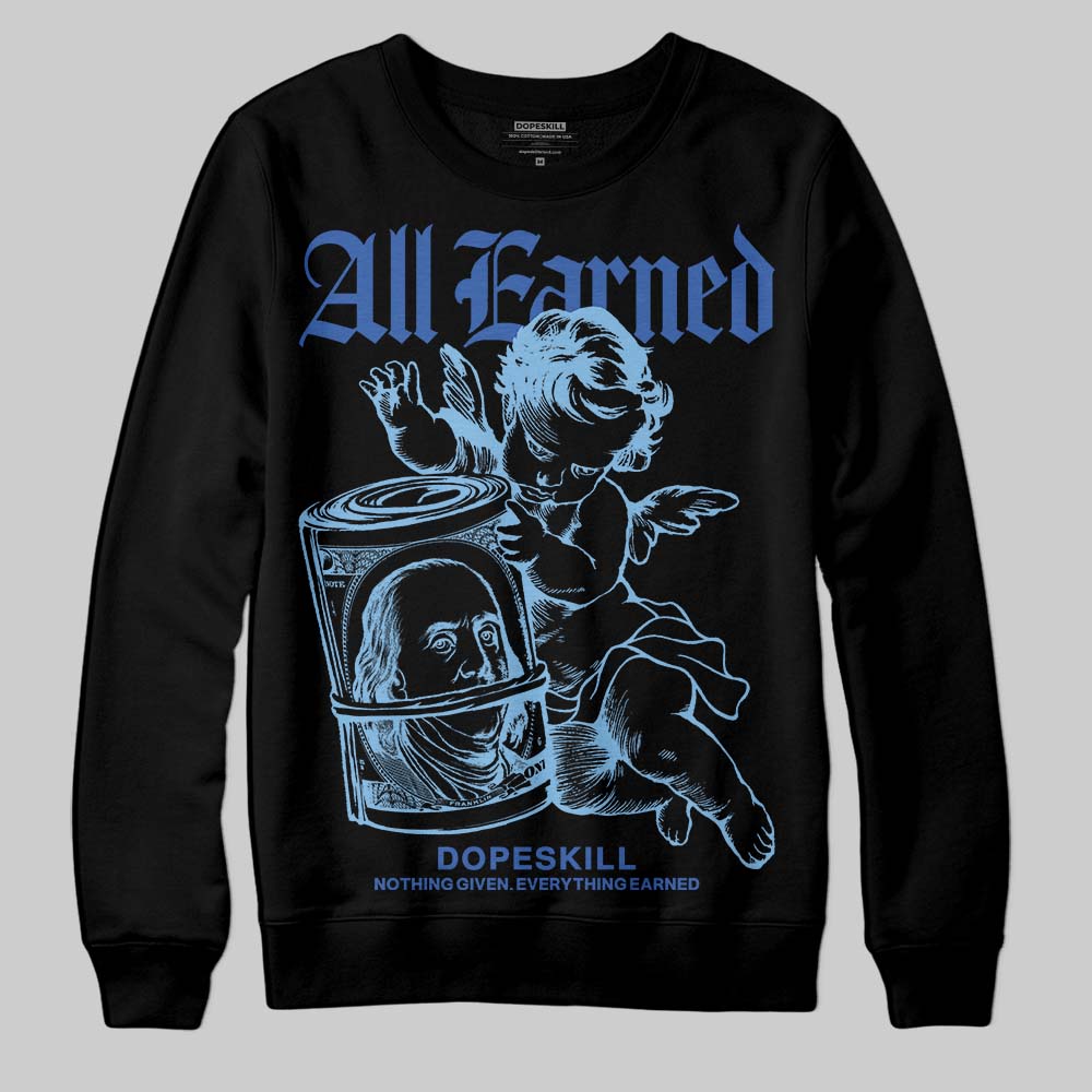 University Blue Collection superstreetwear Sweatshirt All Earned Graphic