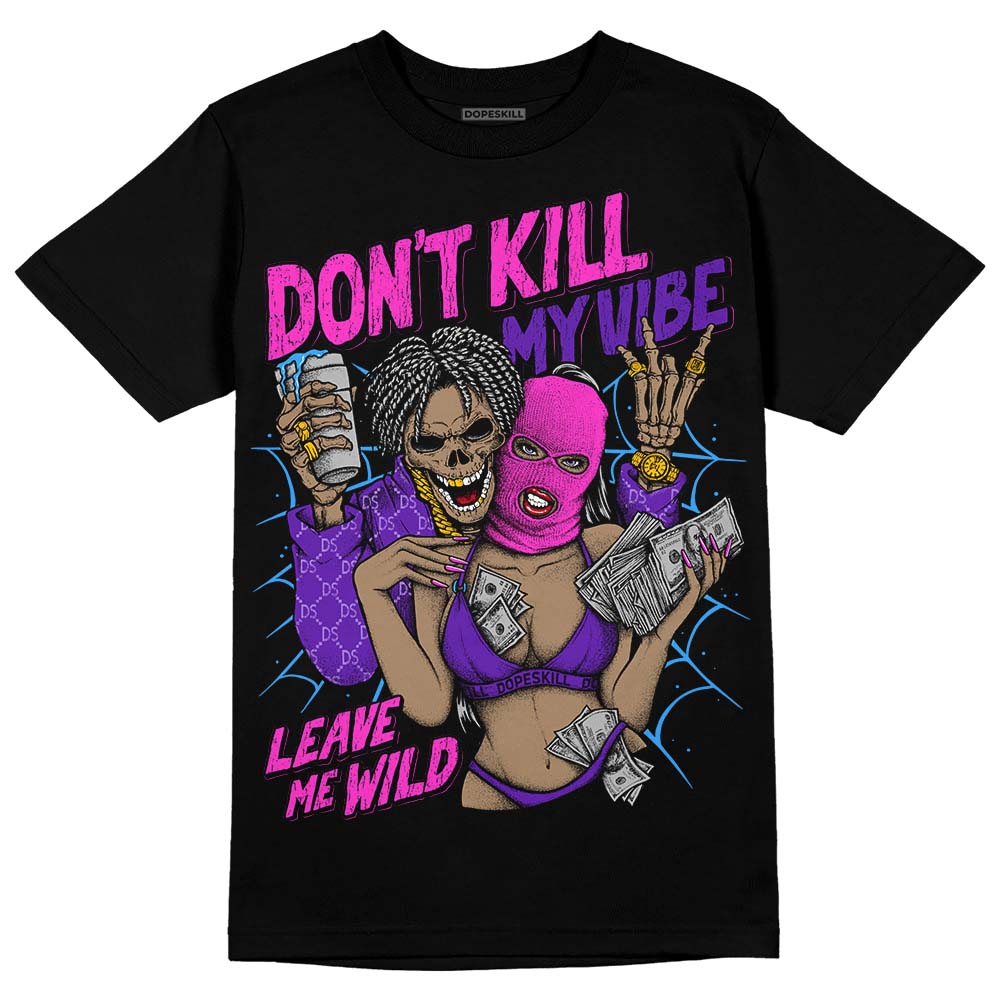 Court Purple 13s superstreetwear T-Shirt Don't Kill My Vibe Graphic