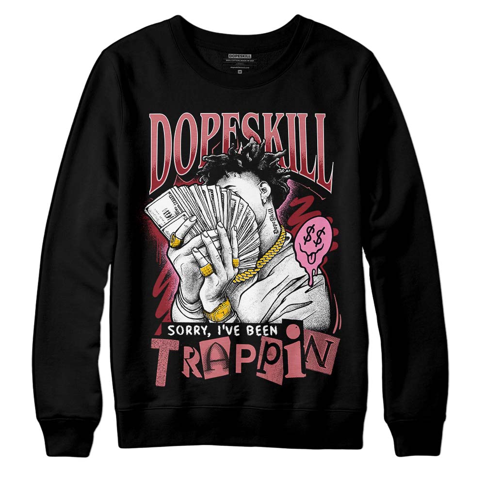 Valentine's Day Collection superstreetwear Sweatshirt Sorry I've Been Trappin Graphic