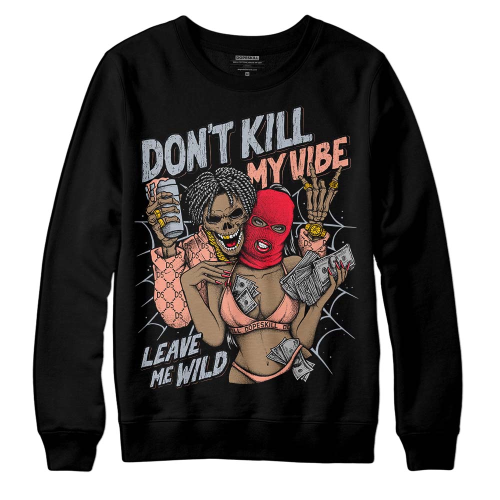 Crimson Bliss 5s superstreetwear Sweatshirt Don't Kill My Vibe Graphic