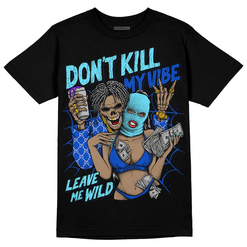 SB Dunk Argon superstreetwear T-Shirt Don't Kill My Vibe Graphic