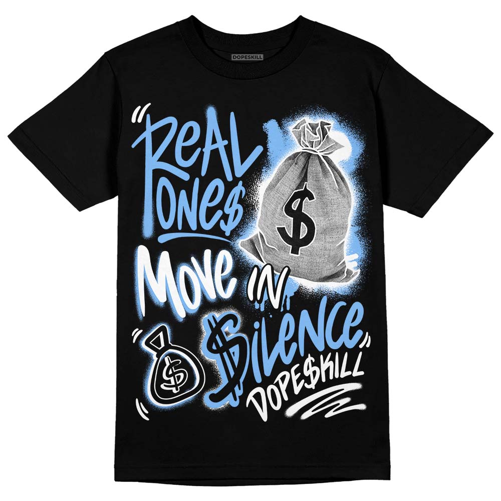 Powder Blue 9s superstreetwear T-Shirt Real Ones Move In Silence Graphic