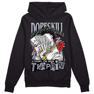 Bred Reimagined 4s DopeSkill Hoodie Sweatshirt Sorry I've Been Trappin Graphic