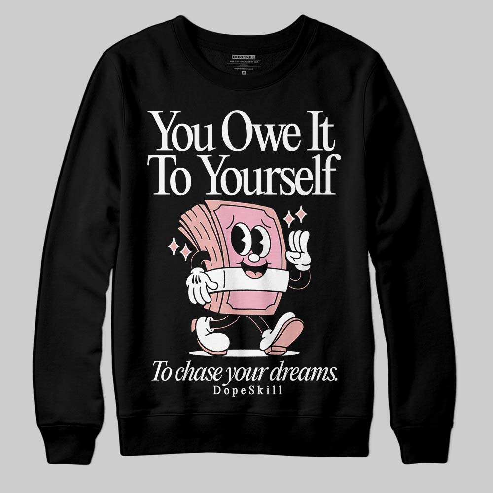 Rust Pink 1s 2025 superstreetwear Sweatshirt Owe It To Yourself Graphic