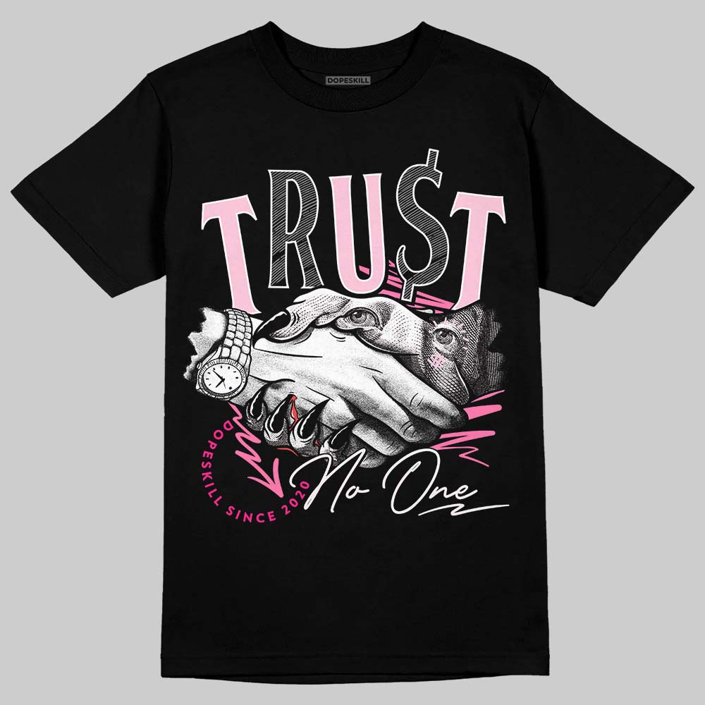 Dunk Low Pink Foam superstreetwear T-Shirt Trust No One Graphic