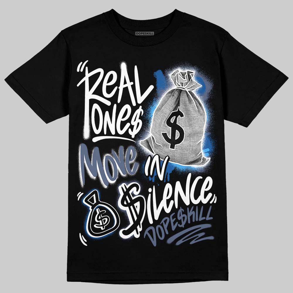 Diffused Blue 11s superstreetwear T-Shirt Real Ones Move In Silence Graphic