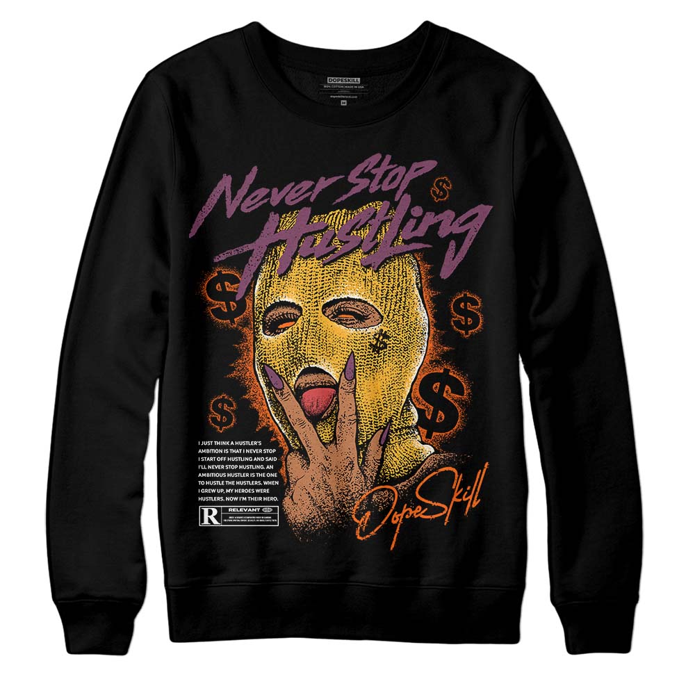 Brotherhood 1s High OG DopeSkill Sweatshirt Never Stop Hustling Graphic