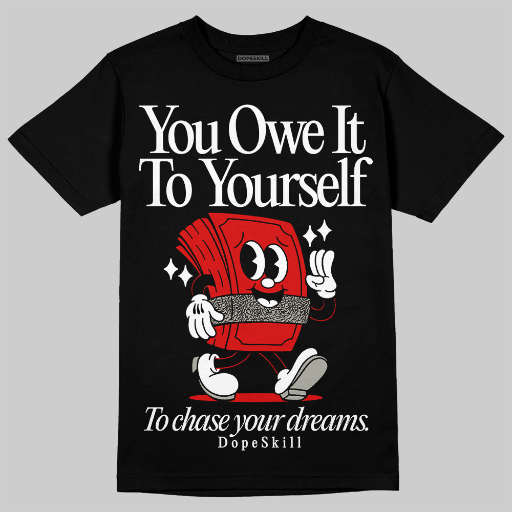 Fire Red 3s superstreetwear T-Shirt Owe It To Yourself Graphic