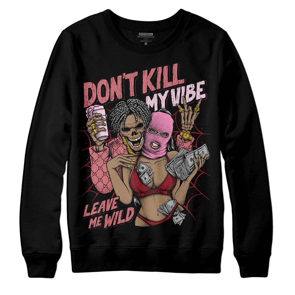 Valentine's Day Collection superstreetwear Sweatshirt Don't Kill My Vibe Graphic