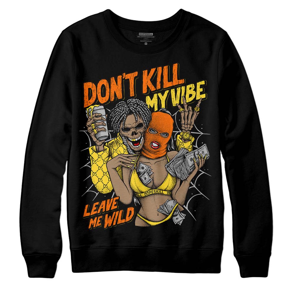 Black Tour Yellow AJ 4 Thunder superstreetwear Sweatshirt Don't Kill My Vibe Graphic