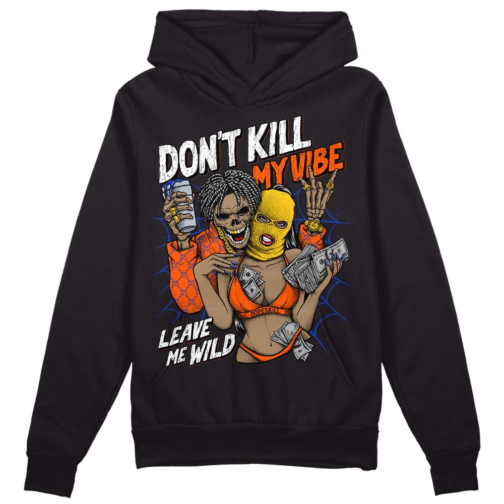 Dunk Futura Orange Blaze superstreetwear Hoodie Sweatshirt Don't Kill My Vibe Graphic