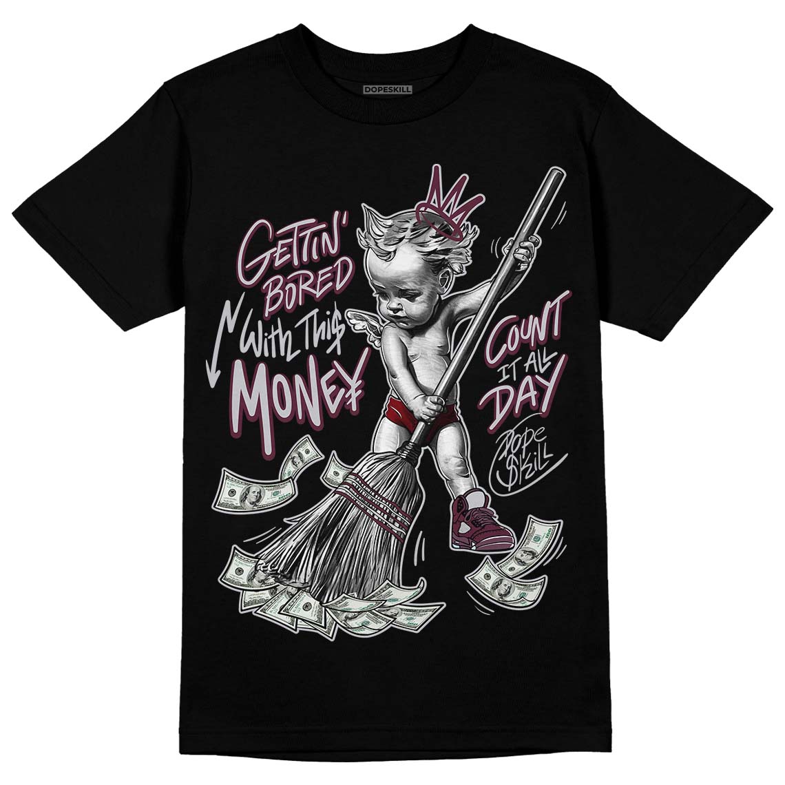 Burgundy 5s superstreetwear T-Shirt Gettin Bored With This Money Graphic