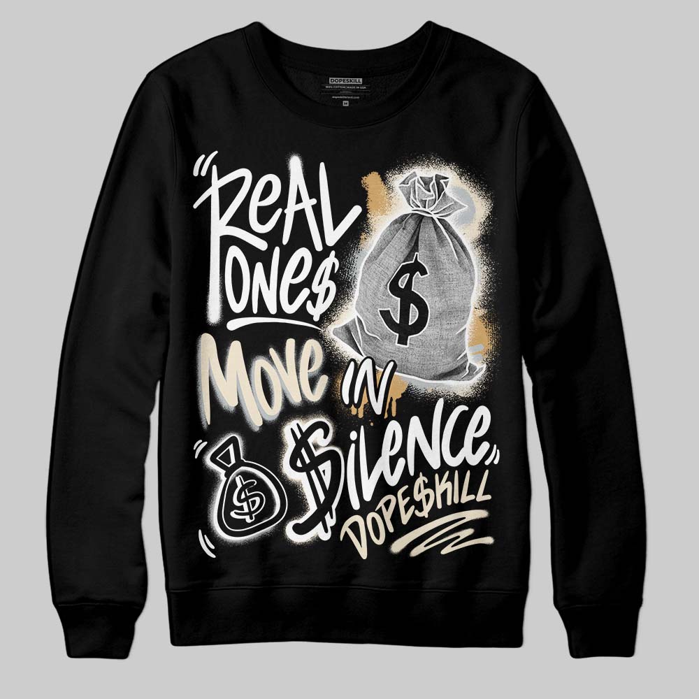 Reverse Metallic 5s superstreetwear Sweatshirt Real Ones Move In Silence Graphic