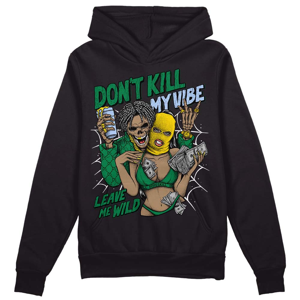Lucky Green 5s superstreetwear Hoodie Sweatshirt Don't Kill My Vibe Graphic