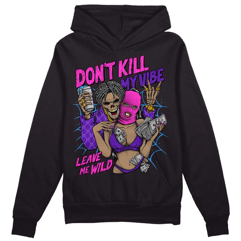 Court Purple 13s superstreetwear Hoodie Sweatshirt Don't Kill My Vibe Graphic