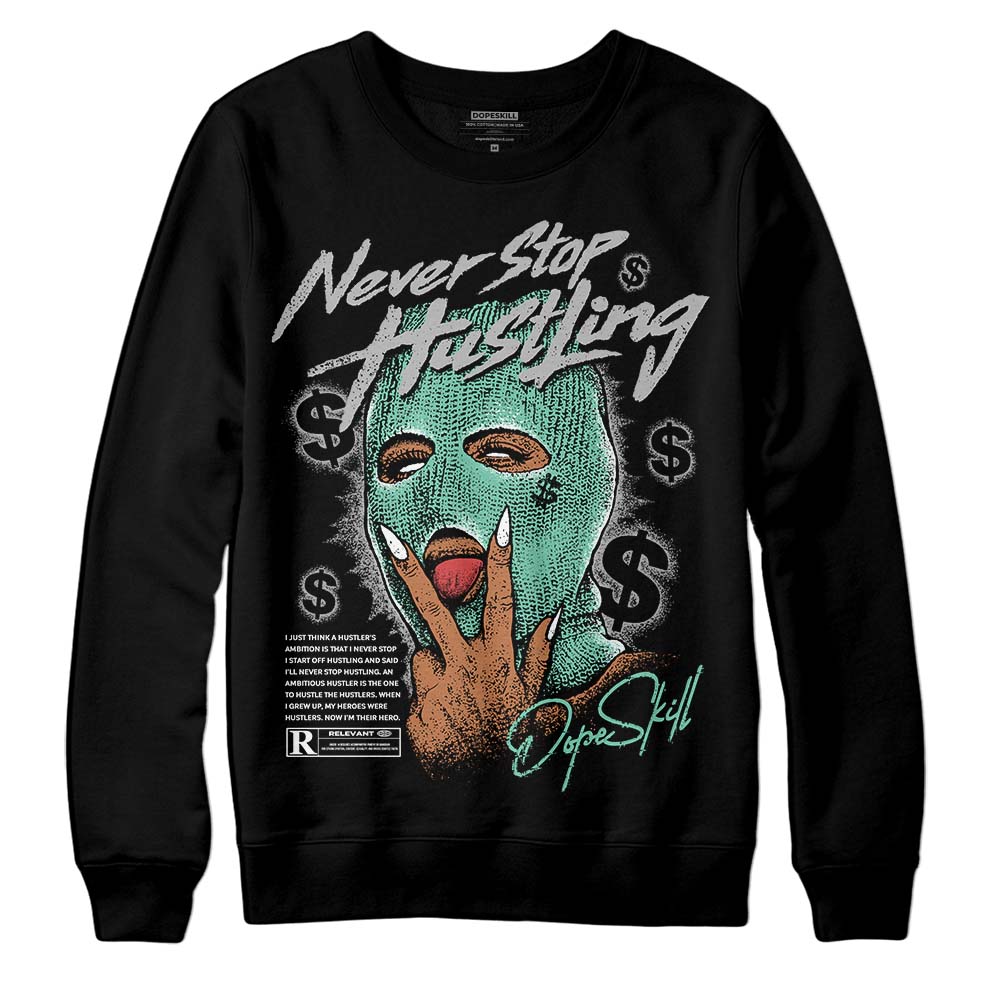 Green Glow 3s superstreetwear Sweatshirt Never Stop Hustling Graphic
