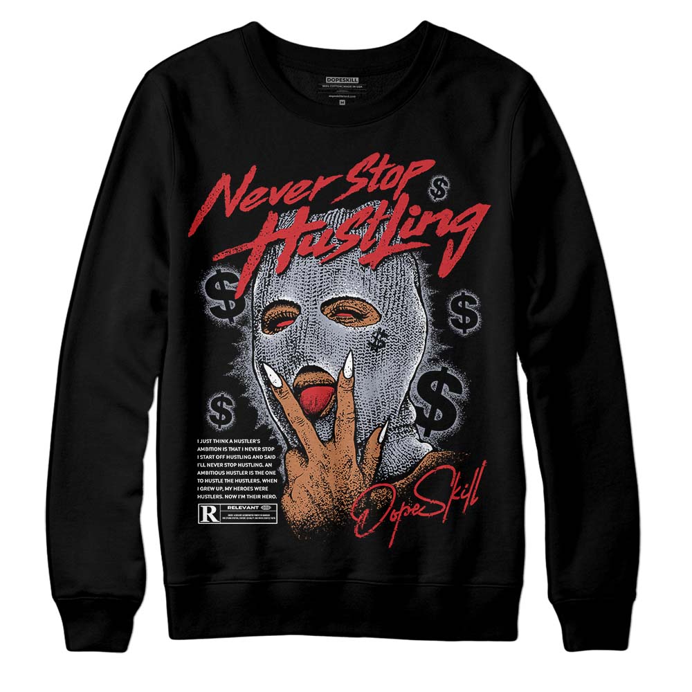 Bred Reimagined 4s superstreetwear Sweatshirt Never Stop Hustling  Graphic