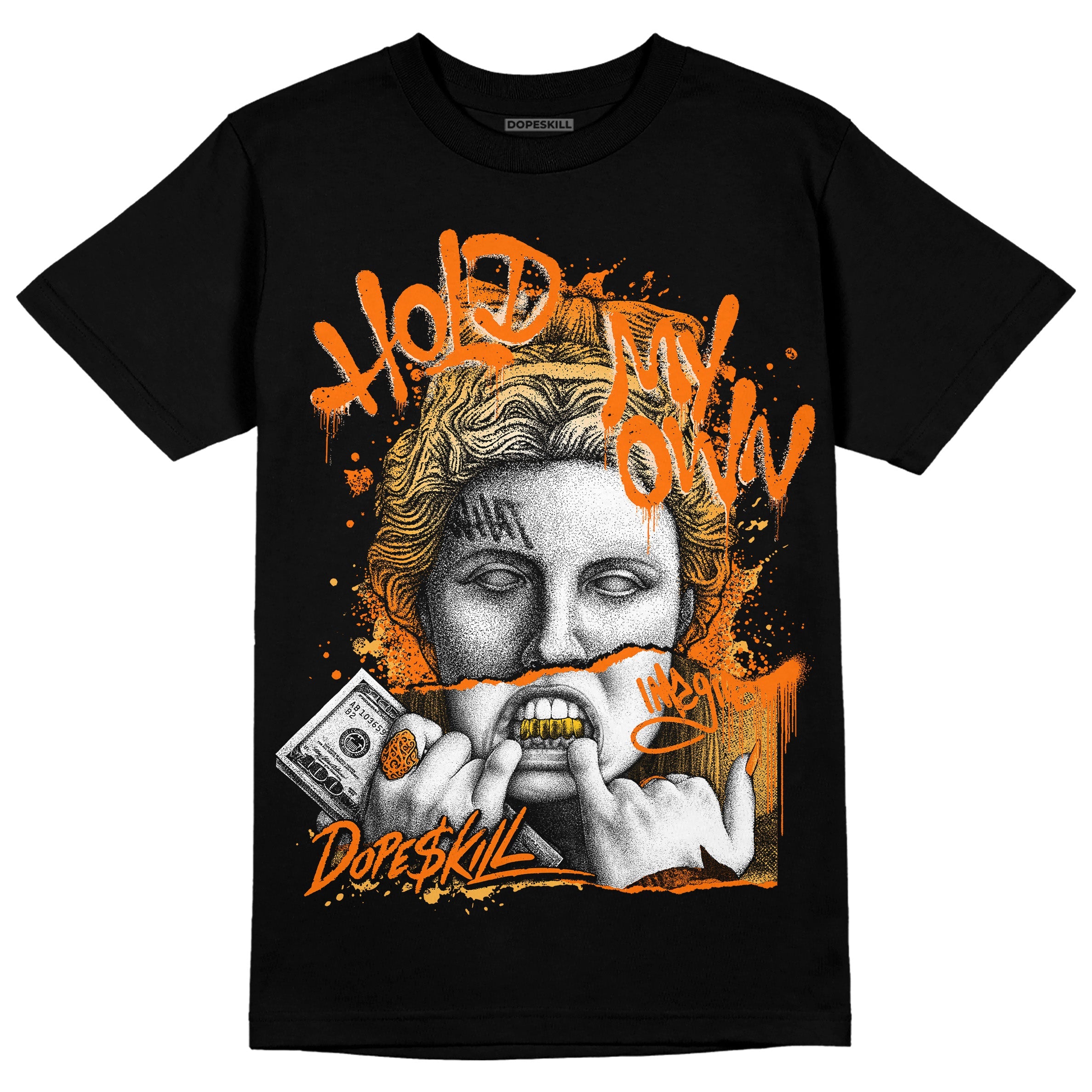 Dunk Low Magma Orange superstreetwear T-Shirt Hold My Own Graphic