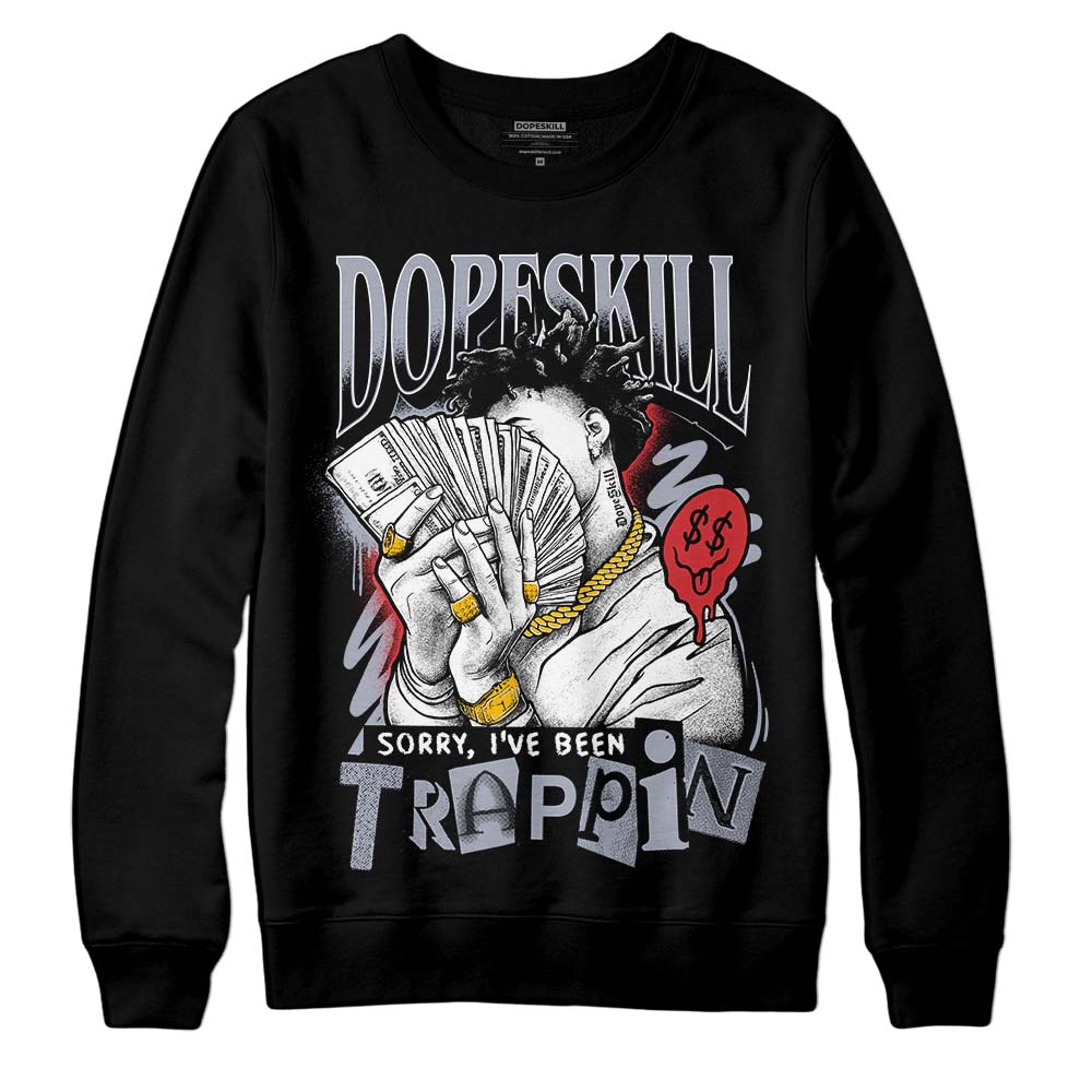 Bred Reimagined 4s superstreetwear Sweatshirt Sorry I've Been Trappin Graphic