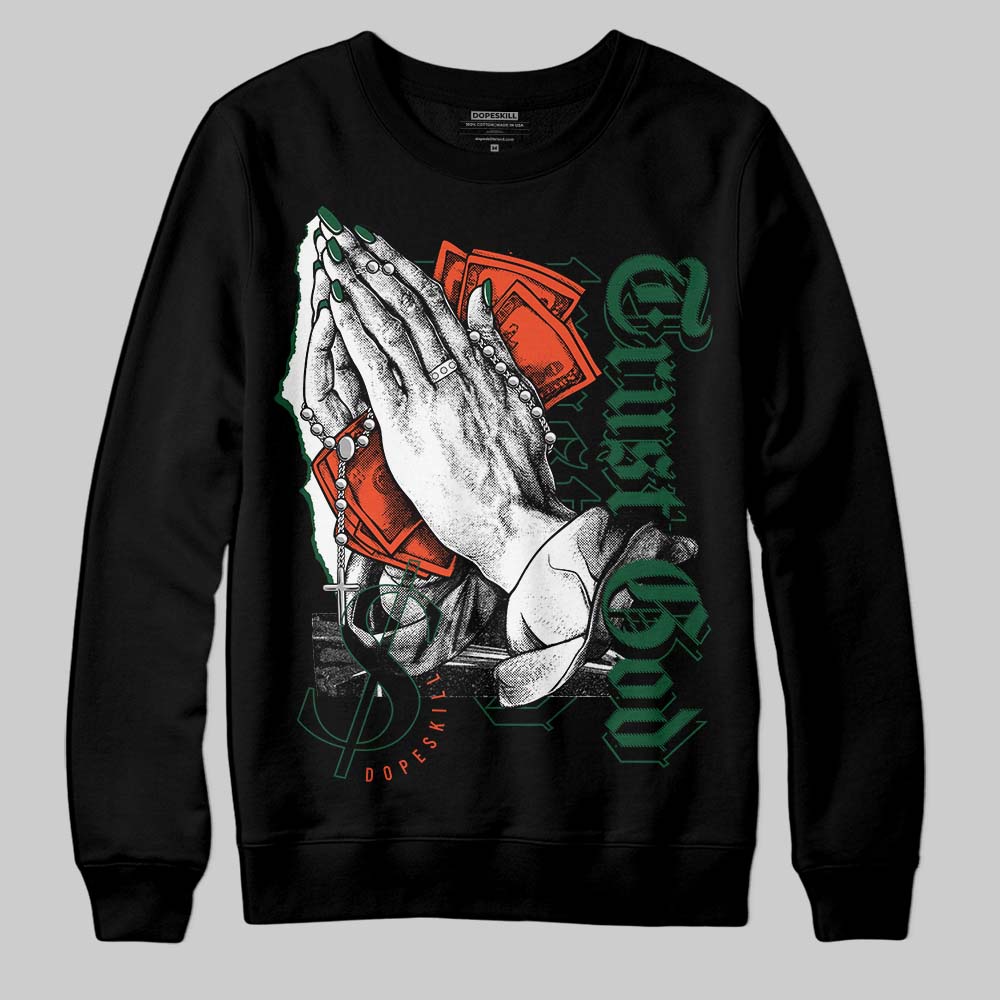 Dunk Low Team Dark Green Orange superstreetwear Sweatshirt Trust God Graphic