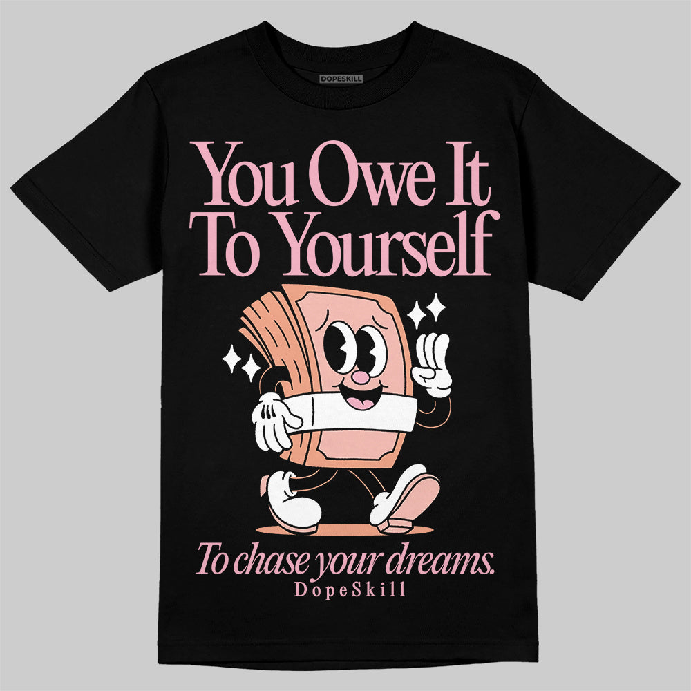 Legend Pink 11s superstreetwear T-Shirt Owe It To Yourself Graphic