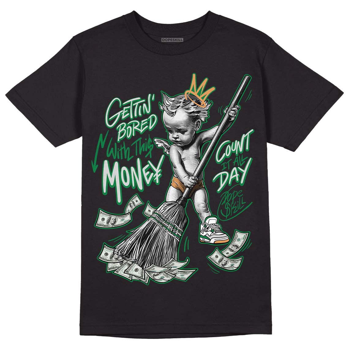 Pine Green 4s superstreetwear T-Shirt Gettin Bored With This Money Graphic