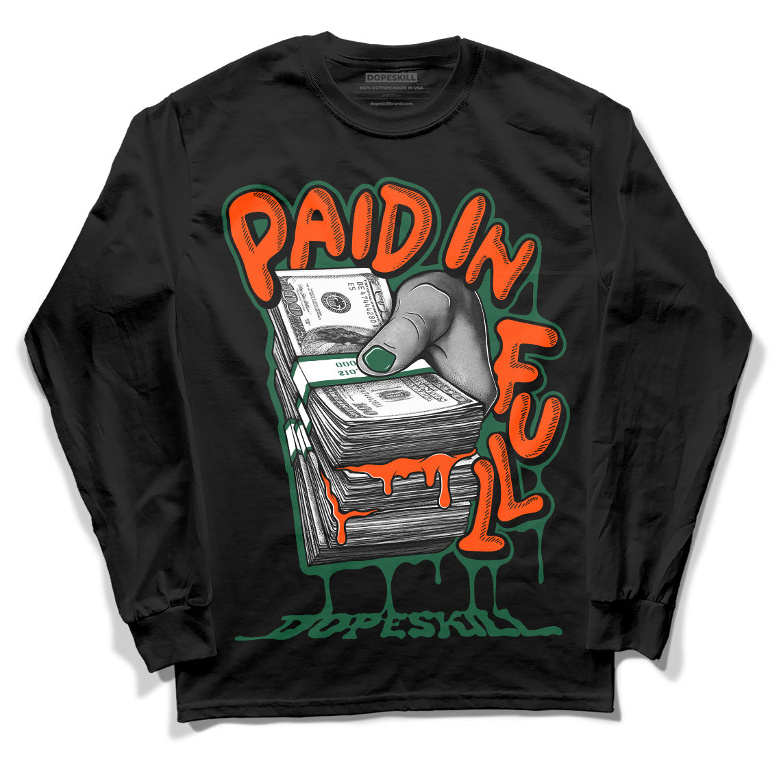 Dunk Low Team Dark Green Orange superstreetwear Long Sleeve T-Shirt Paid In Full Graphic