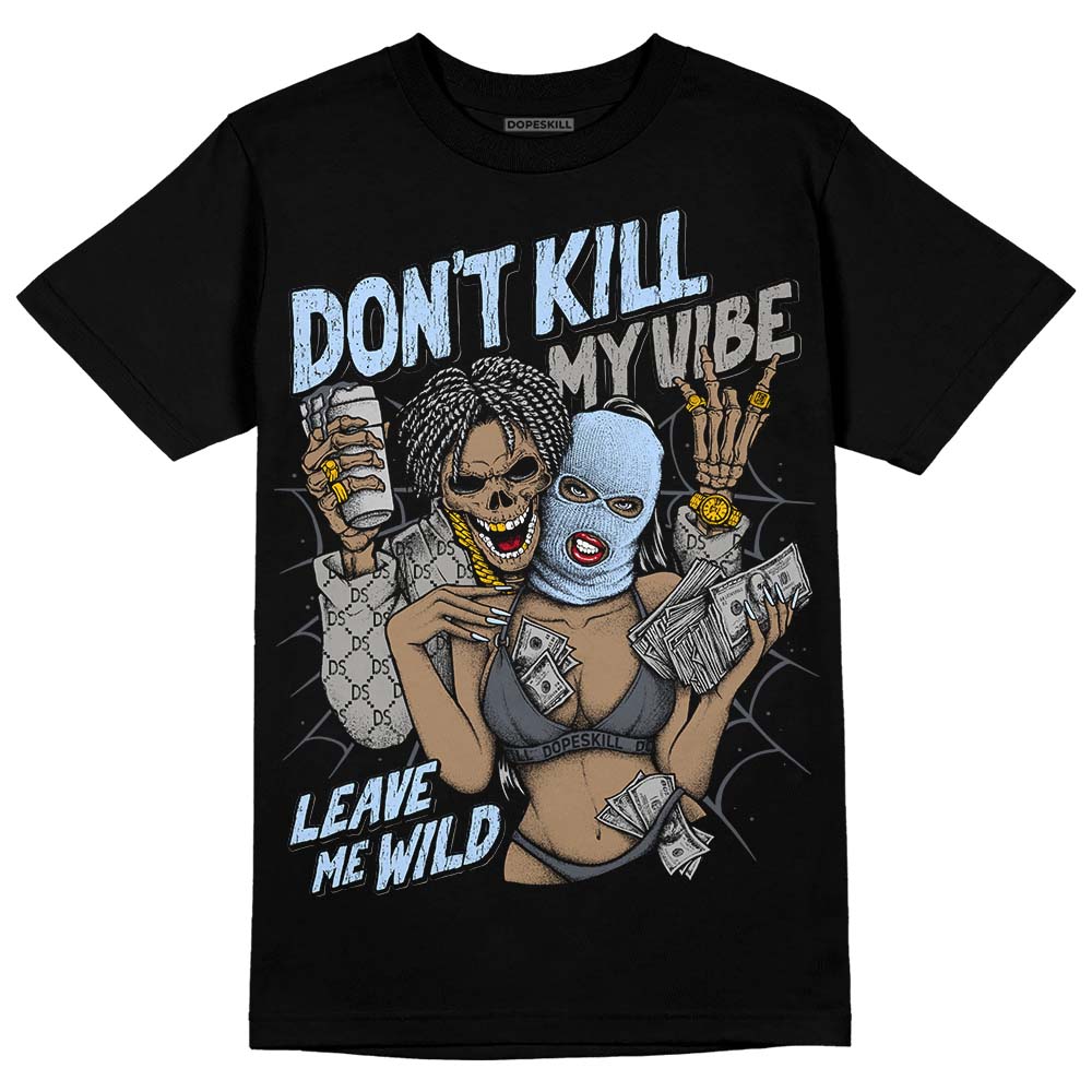 Cool Grey 11s superstreetwear T-Shirt Don't Kill My Vibe Graphic
