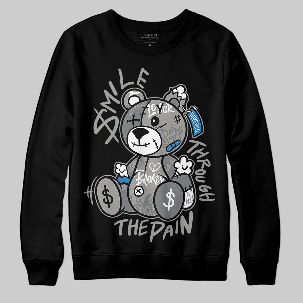 Cool Grey 9s superstreetwear Sweatshirt Smile Through The Pain Graphic