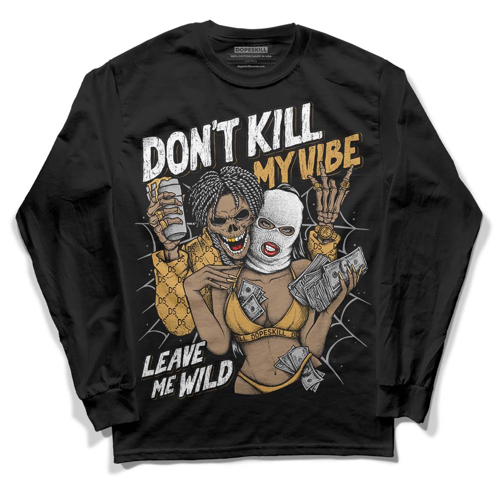 Gratitude 11s superstreetwear Long Sleeve T-Shirt Don't Kill My Vibe Graphic